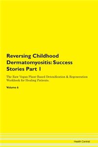 Reversing Childhood Dermatomyositis: Suc