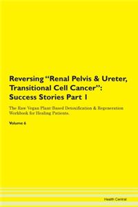 Reversing Renal Pelvis & Ureter, Transit