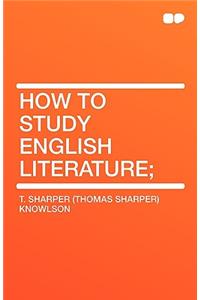 How to Study English Literature