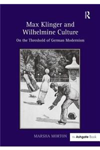 Max Klinger and Wilhelmine Culture