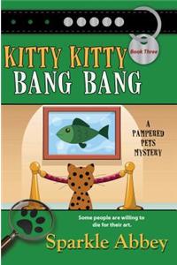 Kitty Kitty Bang Bang