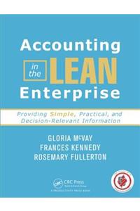 Accounting in the Lean Enterprise: Providing Simple, Practical, and Decision-Relevant Information