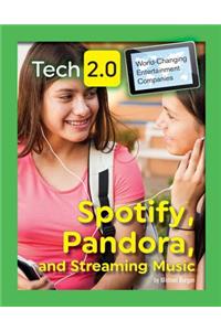 Spotify, Pandora, and Streaming Music