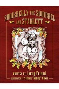 Squirrelly the Squirrel and Starlett