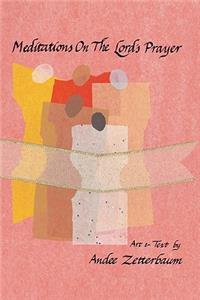 Meditations On The Lord's Prayer