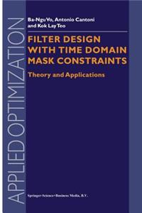 Filter Design with Time Domain Mask Constraints: Theory and Applications