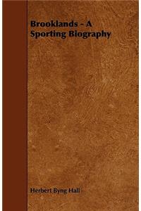 Brooklands - A Sporting Biography
