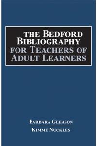 The Bedford Bibliography for Teachers of Adult Learners