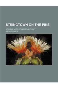 Stringtown on the Pike; A Tale of Northernmost Kentucky