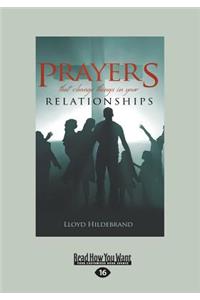 Prayers That Change Things: In Your Relationships (Large Print 16pt)