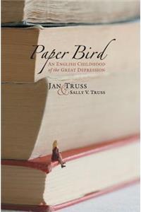 Paper Bird: An English Childhood of the Great Depression