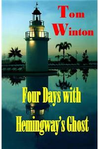 Four Days with Hemingway's Ghost