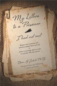 My Letters to a Prisoner - I had not met