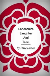 Lancashire Laughter and Tears