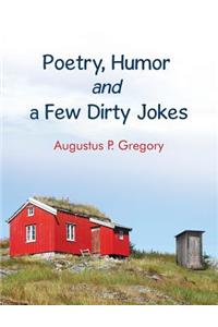 Poetry, Humor and a Few Dirty Jokes