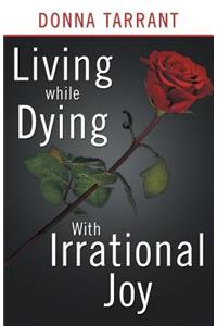 Living While Dying