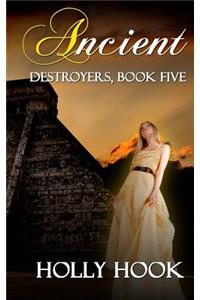 Ancient (Destroyers, Book Five)