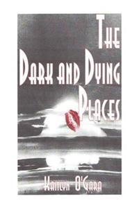 The Dark and Dying Places
