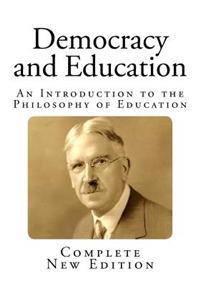 Democracy and Education: An Introduction to the Philosophy of Education