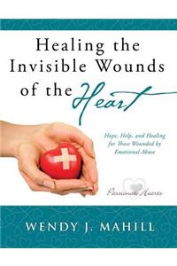 Healing the Invisible Wounds of the Heart