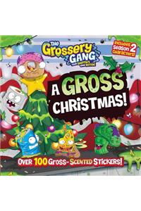 Grossery Gang: A Gross Christmas!