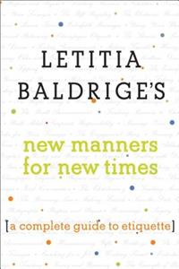 Letitia Baldrige's New Manners for New Times