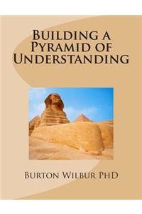 Building a Pyramid of Understanding
