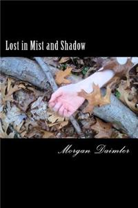 Lost in Mist and Shadow