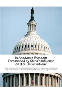 Is Academic Freedom Threatened by China's Influence on U.S. Universities?