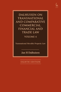 Dalhuisen on Transnational and Comparative Commercial, Financial and Trade Law Volume 4