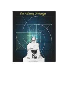 Alchemy of Hunger: A Brief Treatise on Fasting for Spiritual and Physical Healing