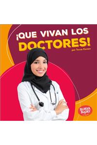 ¡Que Vivan Los Doctores! (Hooray for Doctors!)