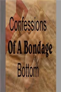 Confessions of a bondage bottom