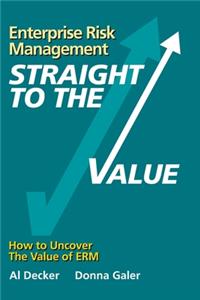 Enterprise Risk Management - Straight to the VALUE