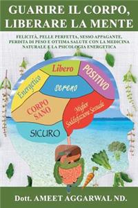 Guarire il Corpo, Liberare la Mente