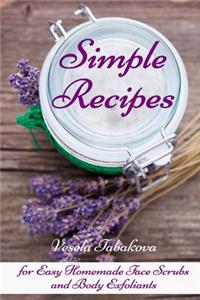 Simple Recipes for Easy Homemade Face Scrubs and Body Exfoliants