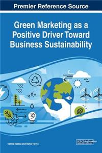 Green Marketing as a Positive Driver Toward Business Sustainability