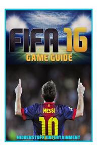 Fifa 16 Game Guide