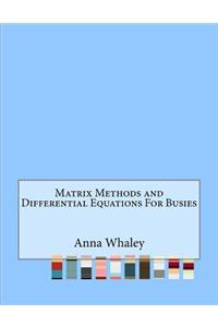 Matrix Methods and Differential Equations For Busies