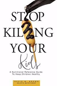 Stop Killing Your Kids