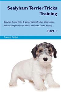 Sealyham Terrier Tricks Training Sealyham Terrier Tricks & Games Training Tracker & Workbook. Includes: Sealyham Terrier Multi-Level Tricks, Games & Agility. Part 1