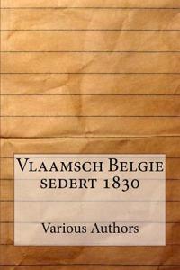 Vlaamsch Belgie Sedert 1830
