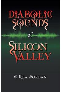 Diabolic Sounds of Silicon Valley