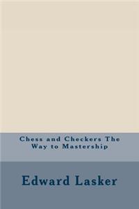 Chess and Checkers The Way to Mastership