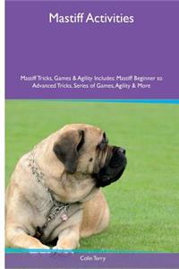 Mastiff Activities Mastiff Tricks, Games & Agility. Includes