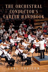 Orchestral Conductor's Career Handbook
