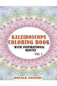 Kaleidoscope Coloring Book with Inspirational Quotes Vol 1
