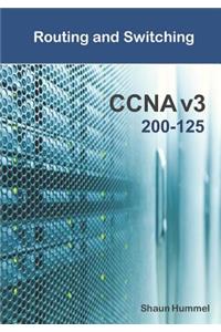 CCNA V3 Routing and Switching 200-125: CCNA Study Guide