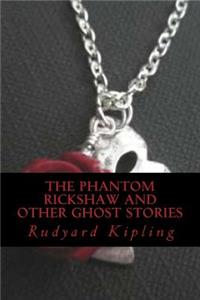 The Phantom Rickshaw and Other Ghost Stories