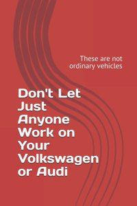 Don't Let Just Anyone Work on Your Volkswagen or Audi